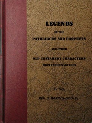 cover image of Legends of the Patriarchs and Prophets and otheatacters from Various Sources